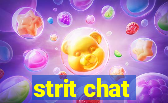 strit chat