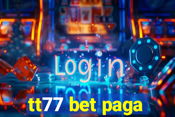 tt77 bet paga