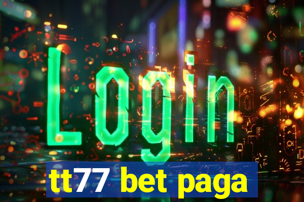 tt77 bet paga