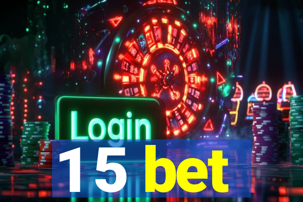 1 5 bet