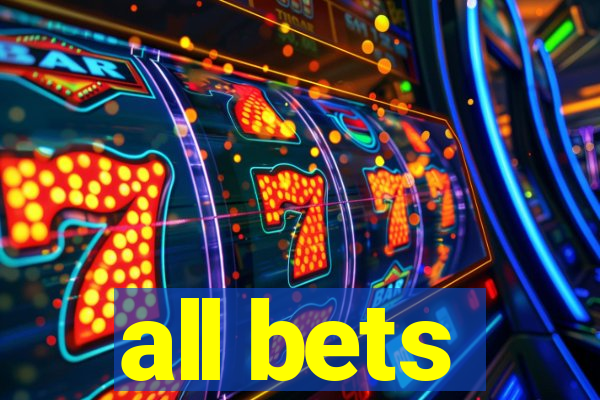 all bets