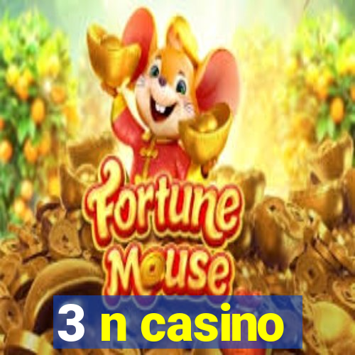 3 n casino