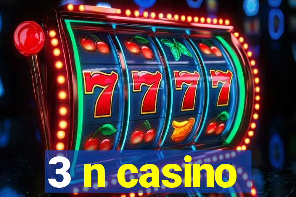 3 n casino