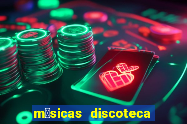 m煤sicas discoteca anos 90