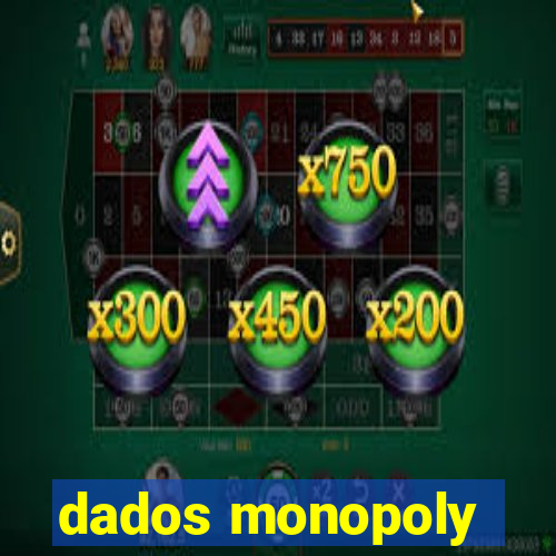 dados monopoly