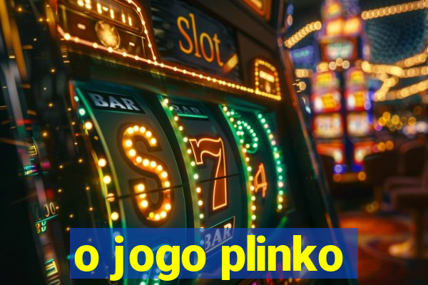 o jogo plinko