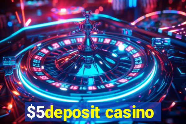 $5deposit casino