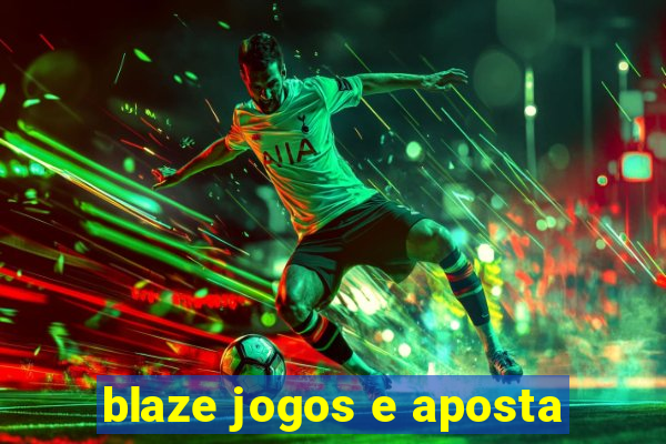 blaze jogos e aposta