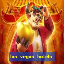 las vegas hotels and casinos