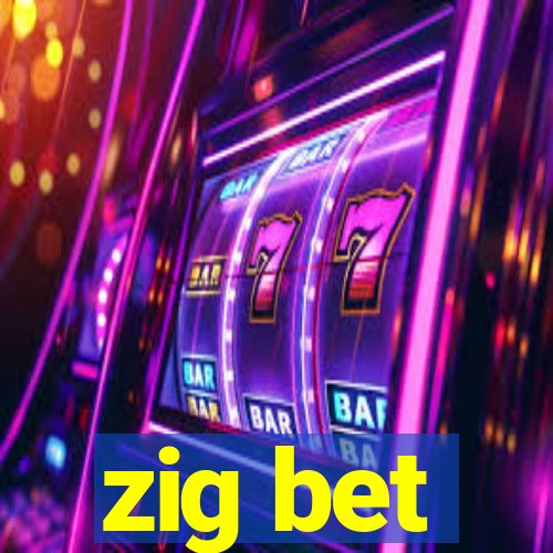 zig bet