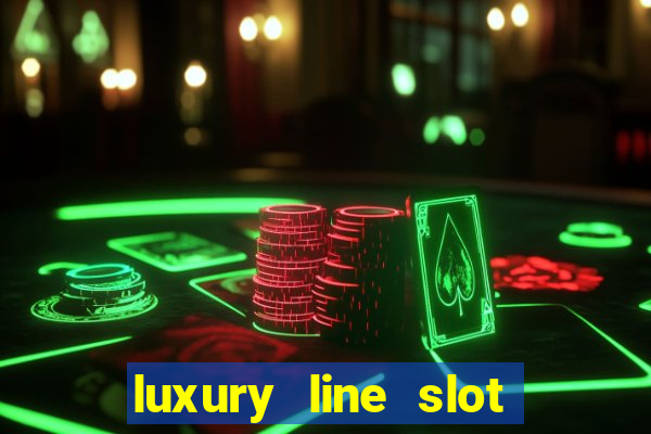 luxury line slot machine online