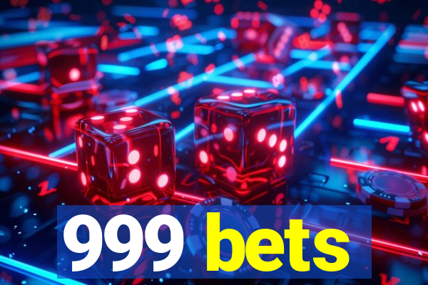 999 bets