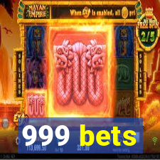 999 bets