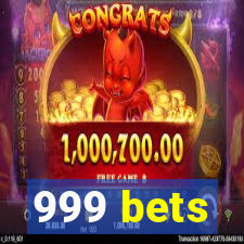 999 bets