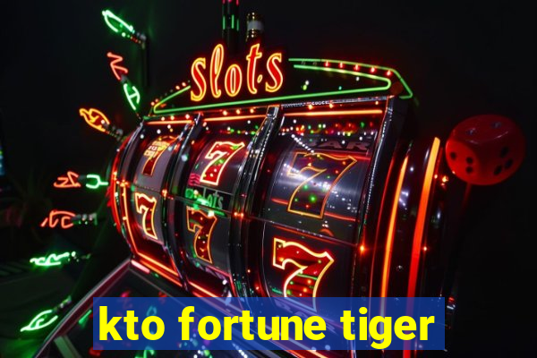 kto fortune tiger