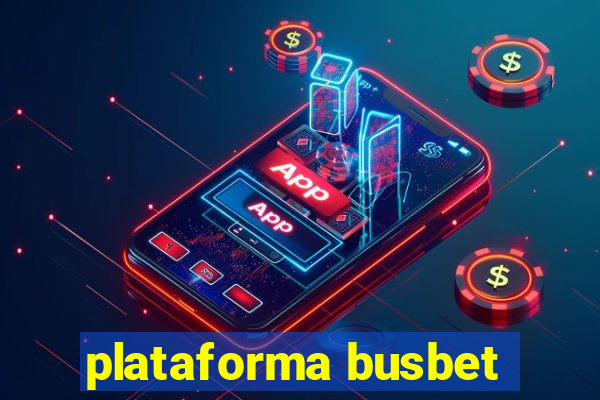 plataforma busbet