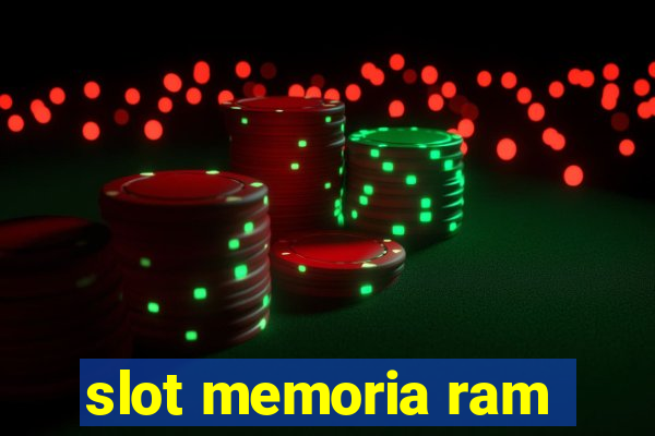 slot memoria ram