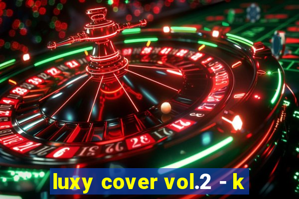 luxy cover vol.2 - k