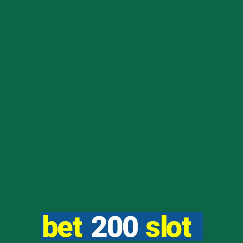 bet 200 slot