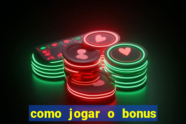 como jogar o bonus do 1win