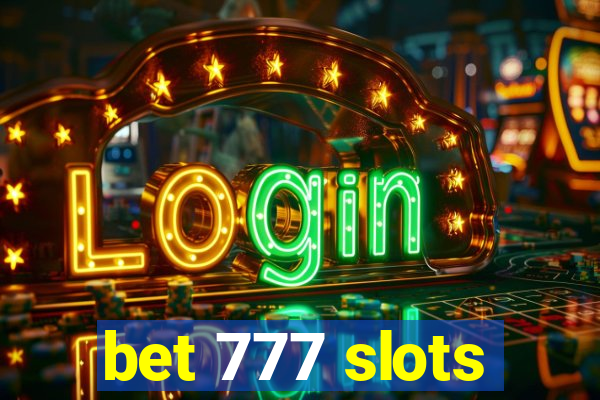 bet 777 slots