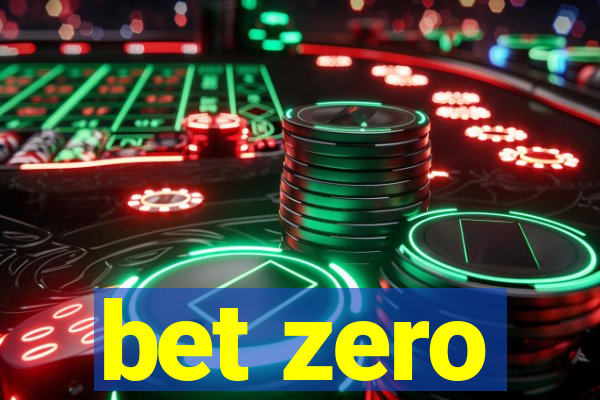 bet zero