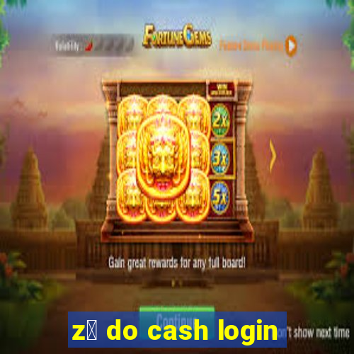 z茅 do cash login