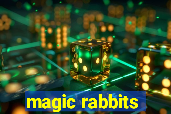 magic rabbits