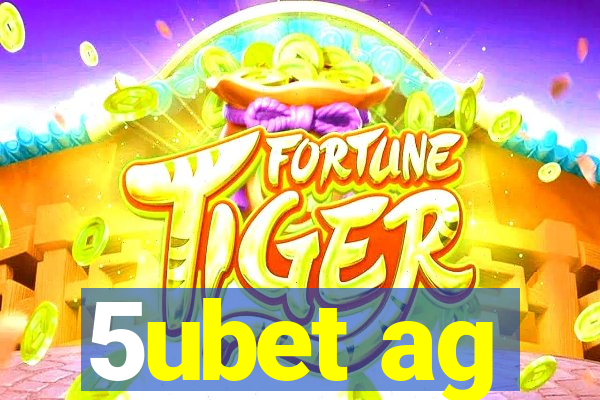 5ubet ag