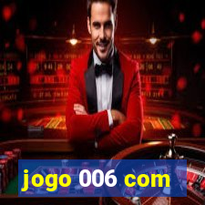 jogo 006 com