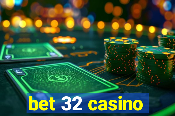 bet 32 casino