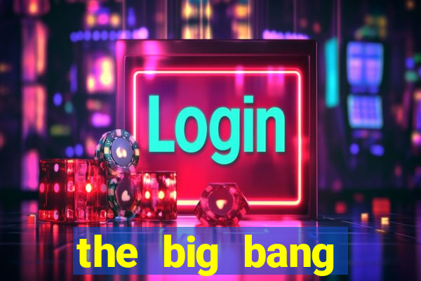 the big bang dublado online