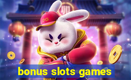 bonus slots games