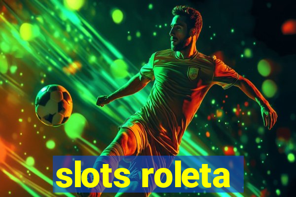 slots roleta