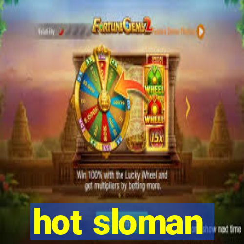 hot sloman