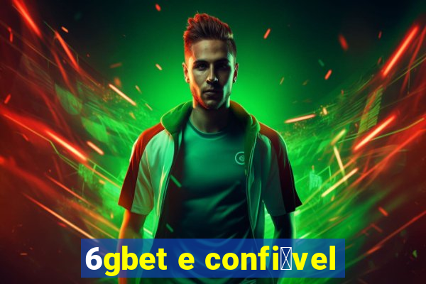 6gbet e confi谩vel