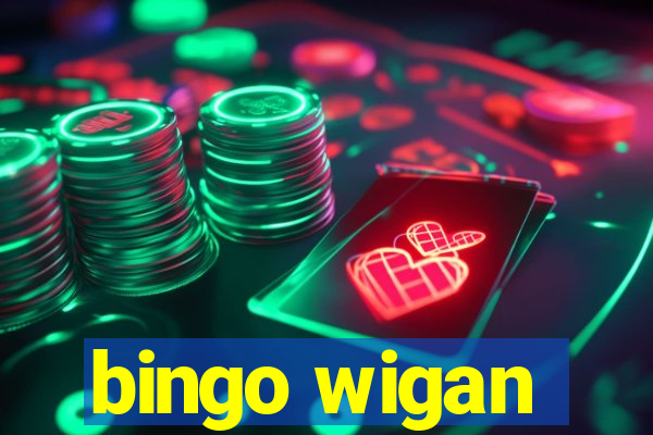 bingo wigan