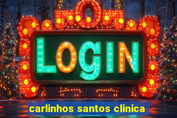 carlinhos santos clinica