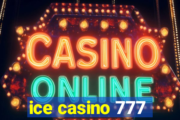 ice casino 777