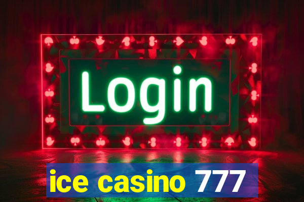 ice casino 777