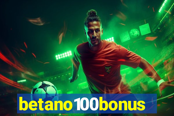 betano100bonus