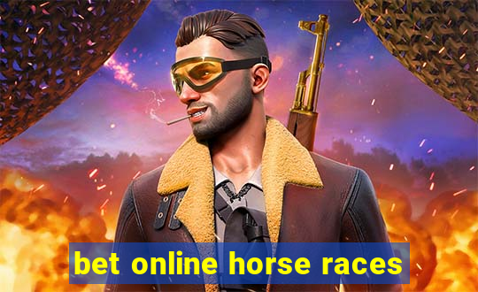 bet online horse races