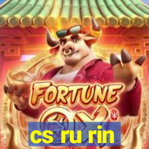 cs ru rin