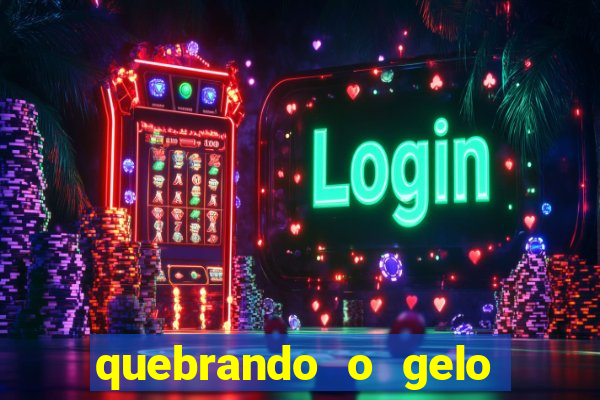 quebrando o gelo ler online