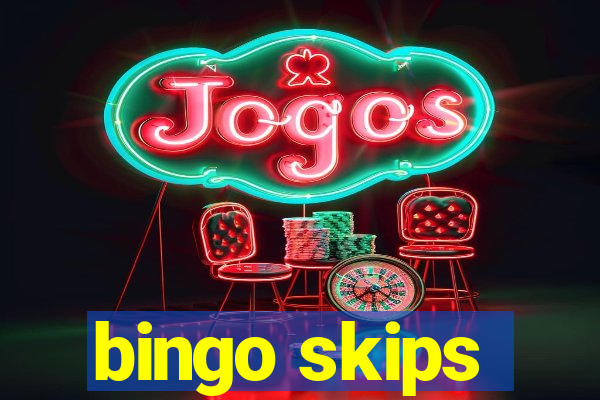 bingo skips