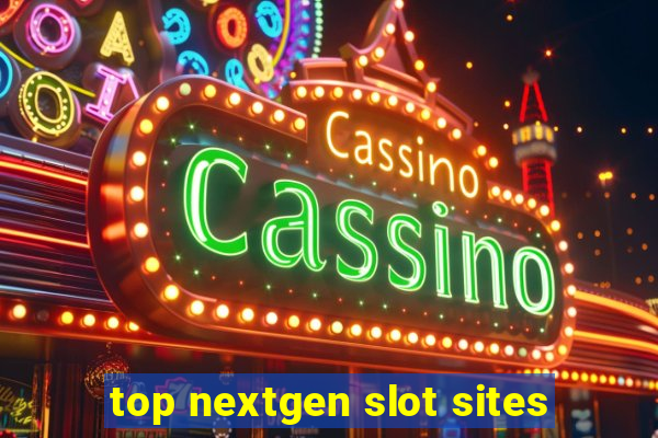 top nextgen slot sites