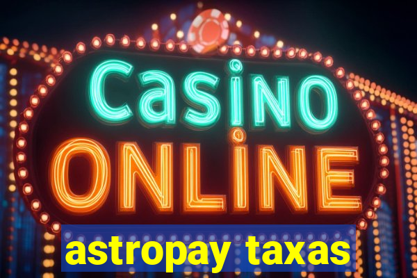 astropay taxas