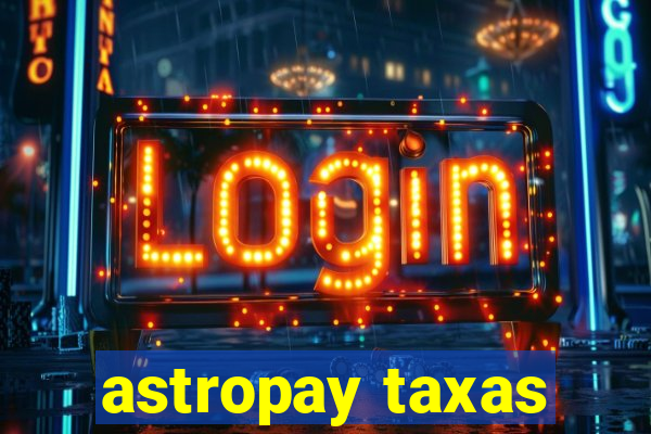 astropay taxas