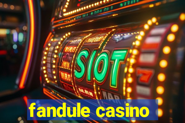 fandule casino