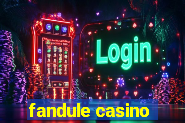 fandule casino